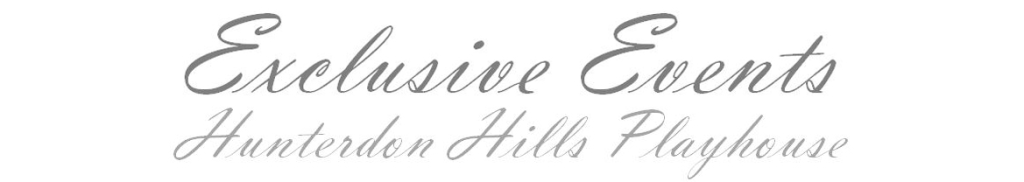 Exclusive Events at Hunterdon Hills Playhouse